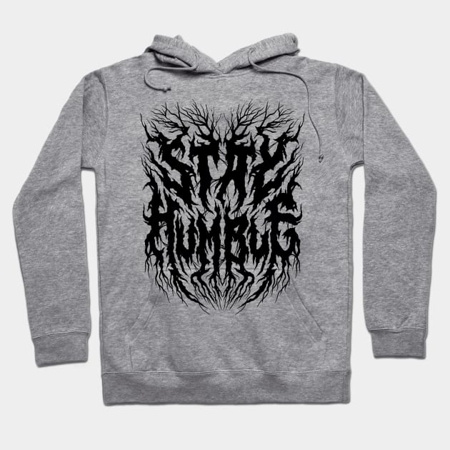 Stay Humble - Grunge Aesthetic - 90s Black Metal Hoodie by Nemons